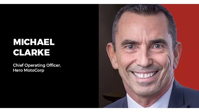 HERO MOTOCORP APPOINTS GLOBAL MOBILITY EXPERT MICHAEL CLARKE AS CHIEF OPERATING OFFICER