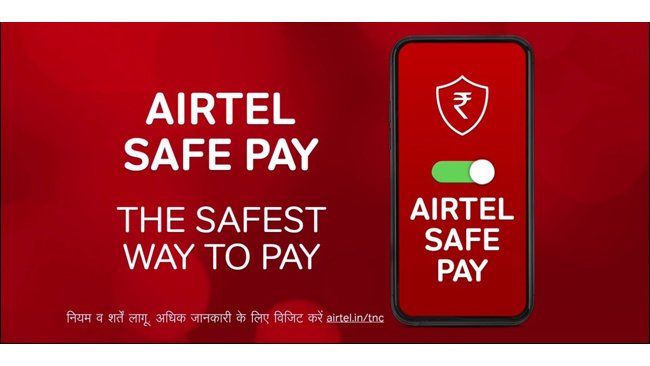 Launch of ‘Airtel Safe Pay’ - India’s safest way to pay digitally