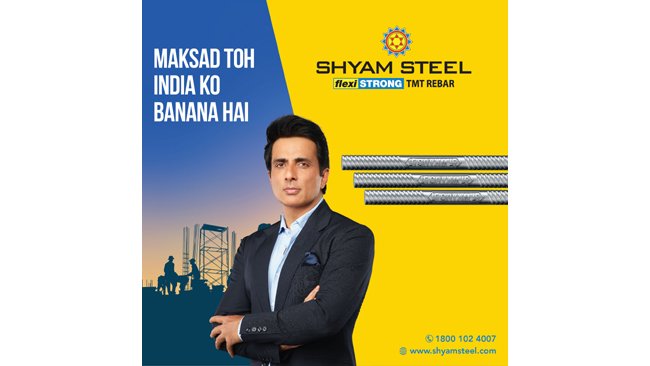 Shyam Steel launches their new TVC Campaign featuring Sonu Sood  The new TVC is the continuation of Shyam Steel’s "Maksad Toh India Ko Banana Hai" campaign