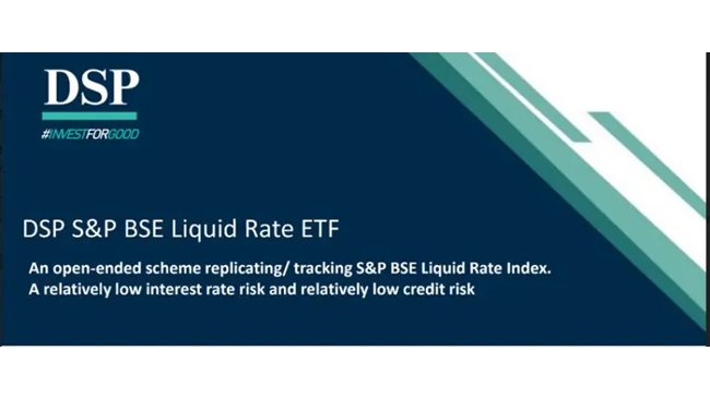 DSP Mutual Fund launches DSP S&P BSE Liquid Rate ETF