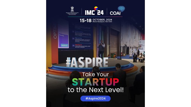 India Mobile Congress 2024 to unveil 2nd edition of ‘Aspire’ Start-up Program with over 900 Start-ups