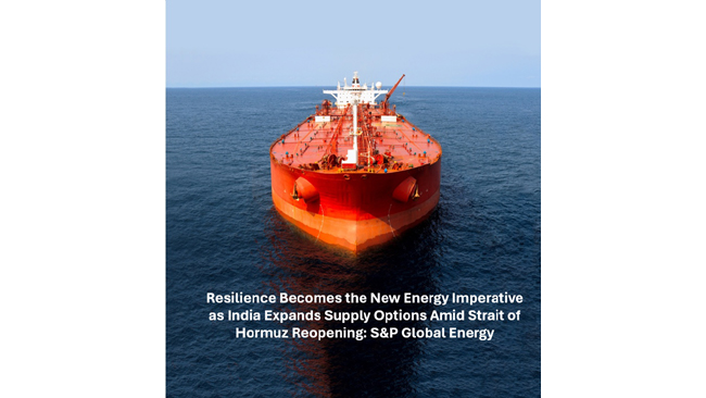 resilience-becomes-the-new-energy-imperative-as-india-expands-supply-options-amid-strait-of-hormuz-reopening-s-p-global-energy